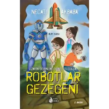 Uzay Derinliklerine Yolculuk - Robotlar Gezegeni