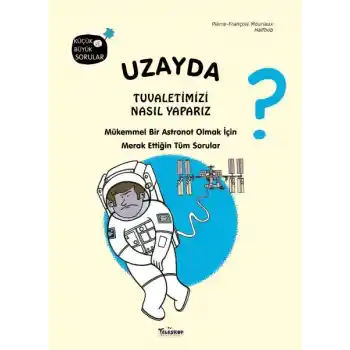 Uzayda Tuvaletimizi Nasıl Yaparız?