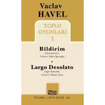 Vaclav Havel Toplu Oyunları 1 / Bildirim-Largo Desolato