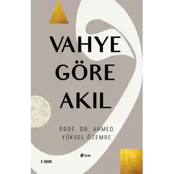 Vahye Göre Akıl