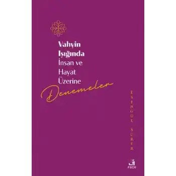 Vahyin Işığında İnsan ve Hayat Üzerine Denemeler