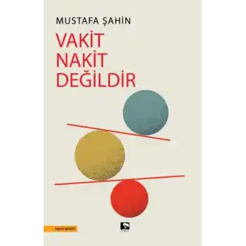Vakit Nakit Değildir