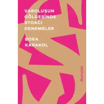Varoluşun Gölgesinde Stoacı Denemeler