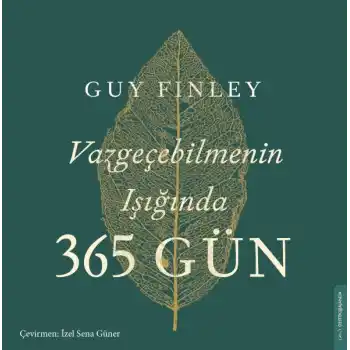Vazgeçebilmenin Işığında 365 Gün