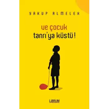 Ve Çocuk Tanrıya Küstü