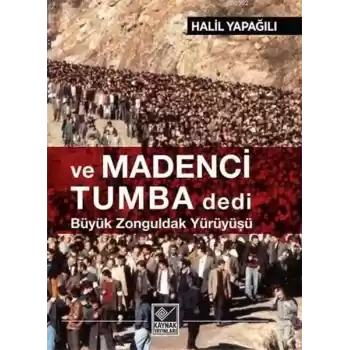 Ve Madenci Tumba Dedi