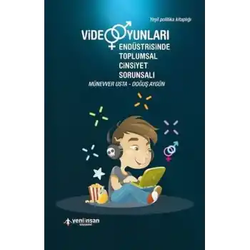 Video Oyunları Endüstrisinde Toplumsal Cinsiyet Sorunsalı