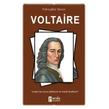 Voltaire - Filozoflar Serisi - Lutherden Sonra Zihinlerin En Güçlü Yenilikçisi