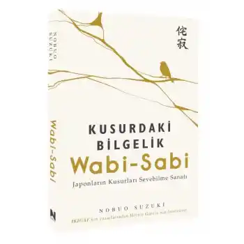 Wabi-Sabi / Kusurdaki Bilgelik
