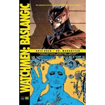 Watchmen Başlangıç - Gece Kuşu - Dr. Manhattan