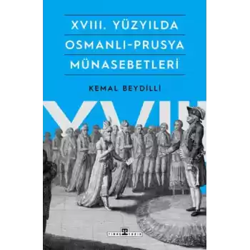 XVIII. Yüzyılda Osmanlı-Prusya Münasebetleri