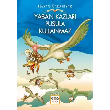Yaban Kazları Pusula Kullanmaz