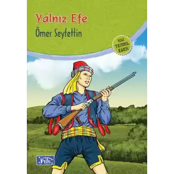 Yalnız Efe (100 Temel Eser - İlköğretim)