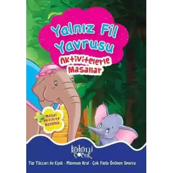 Yalnız Fil Yavrusu - Aktivitelerle Masallar