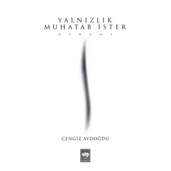 Yalnızlık Muhatab İster