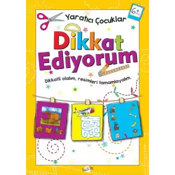 Yaratıcı Çocuklar - Dikkat Ediyorum (6+ Yaş)