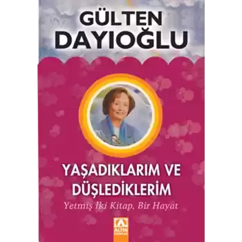 Yaşadıklarım ve Düşlediklerim