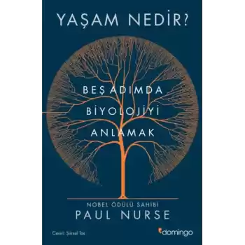 Yaşam Nedir? Beş Adımda Biyolojiyi Anlamak