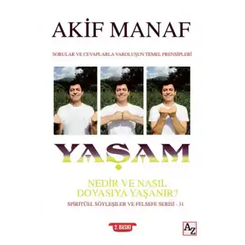 Yaşam Nedir ve Nasıl Doyasıya Yaşanır?