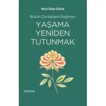Yaşama Yeniden Tutunmak