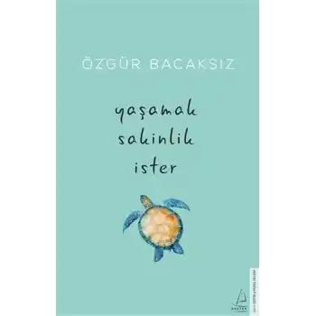 Yaşamak Sakinlik İster