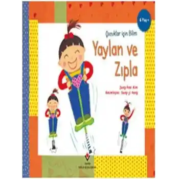 Yaylan ve Zıpla - Çocuklar İçin Bilim