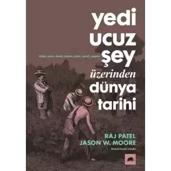Yedi Ucuz Şey Üzerinden Dünya Tarihi