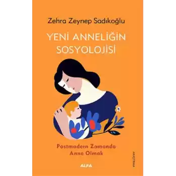 Yeni Anneliğin Sosyolojisi