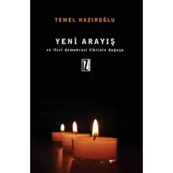 Yeni Arayış Ve İleri Demokrasi Fikrinin Doğuşu