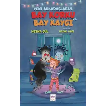 Yeni Arkadaşlarım Bay Korku ve Bay Kaygı