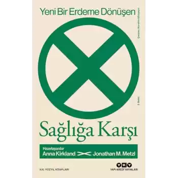 Yeni Bir Erdeme Dönüşen Sağlığa Karşı