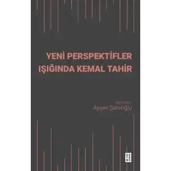 Yeni Perspektifler Işığında Kemal Tahir