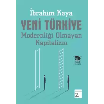 Yeni Türkiye - Modernliği Olmayan Kapitalizm
