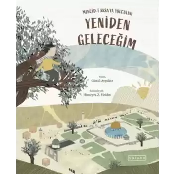 Yeniden Geleceğim – Mescid-i Aksa’ya Yolculuk