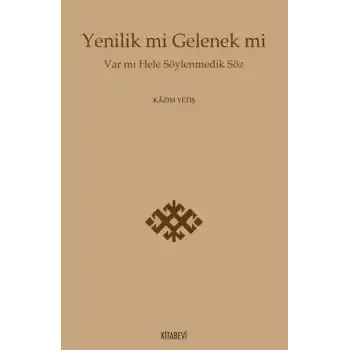 Yenilik mi Gelenek mi