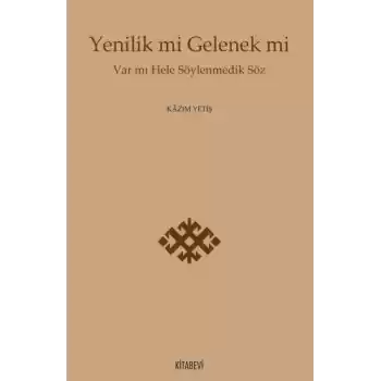 Yenilik mi Gelenek mi