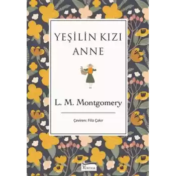 Yeşilin Kızı Anne (Bez Ciltli)