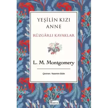 Yeşilin Kızı Anne Rüzgarlı Kavaklar (Bez Ciltli)