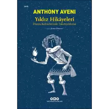 Yıldız Hikâyeleri - Dünya Kültürlerinde Takımyıldızlar