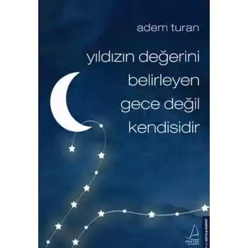 Yıldızın Değerini Belirleyen Gece Değil Kendisidir