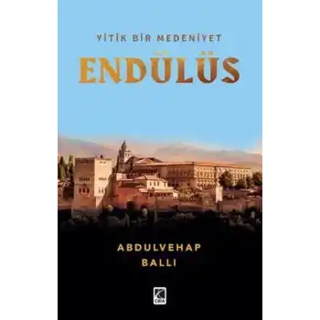Yitik Bir Medeniyet Endülüs