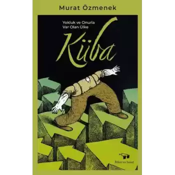 Yokluk ve Onurla Var Olan Ülke Küba