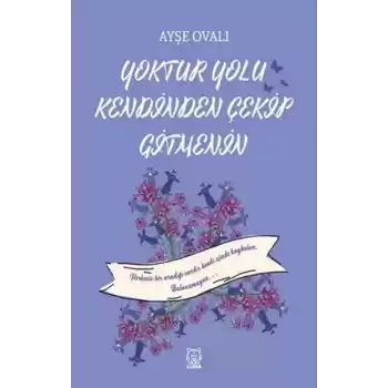 Yoktur Yolu Kendinden Çekip Gitmenin
