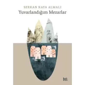 Yuvarlandığım Mezarlar