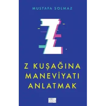Z Kuşağına Maneviyatı Anlatmak