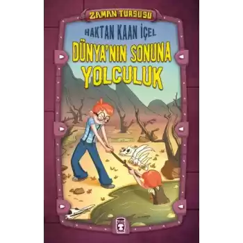 Zaman Turşusu - Dünyanın Sonuna Yolculuk (Ciltli)