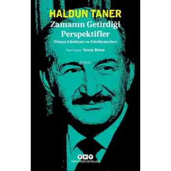 Zamanın Getirdiği Perspektifler - Dünya Edebiyatı ve Edebiyatçıları