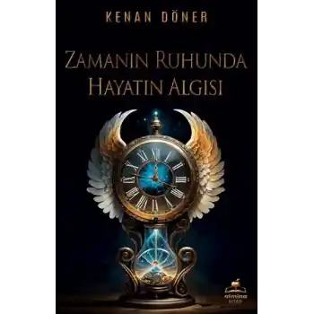 Zamanın Ruhunda Hayatın Algısı