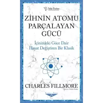 Zihnin Atomu Parçalayan Gücü
