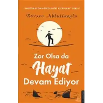 Zor Olsa da Hayat Devam Ediyor
